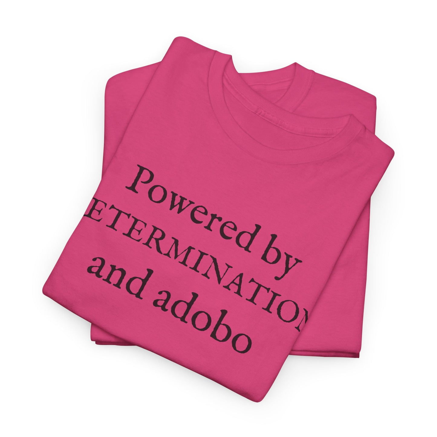 Powered by Determination and Adobo Cotton Tee