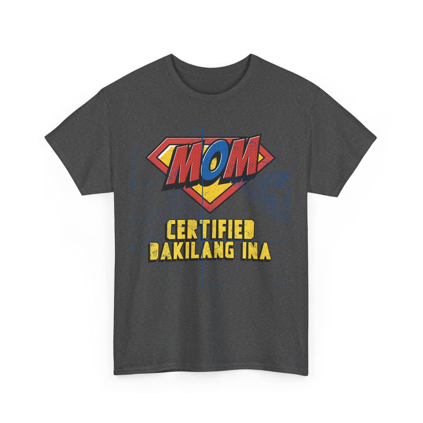 Mom Superhero Tee - Certified Dakilang Ina