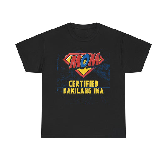 Mom Superhero Tee - Certified Dakilang Ina