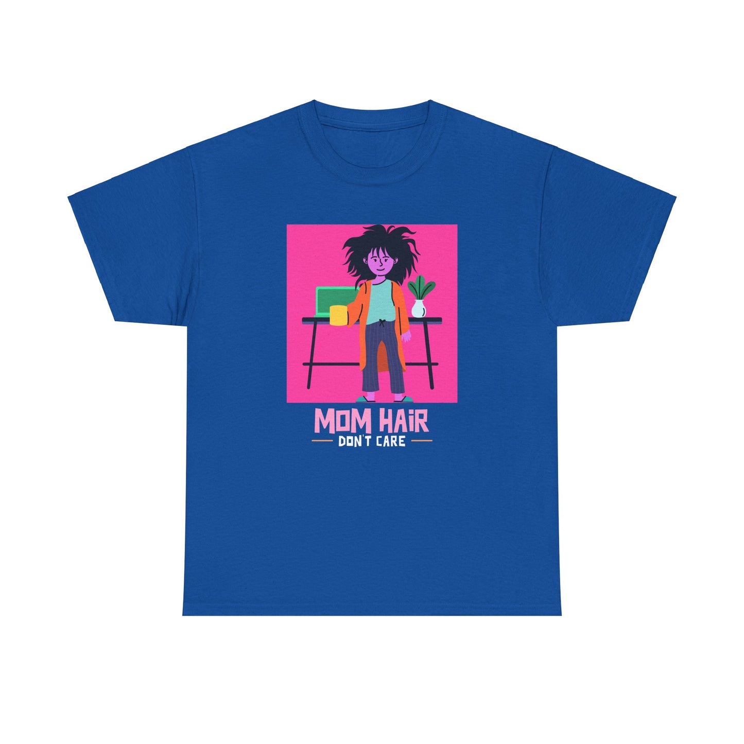 Mom Hair, Don't Care Women's Tee