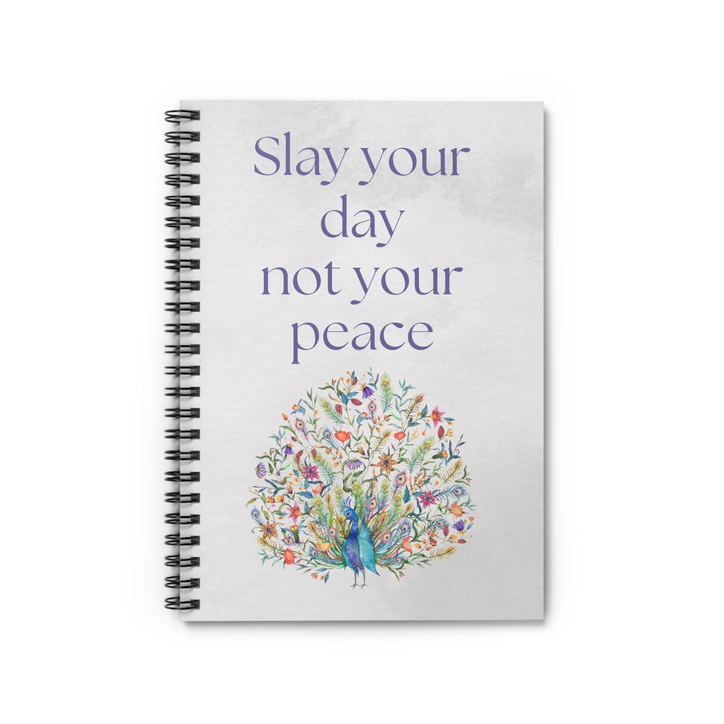 Slay Your Day Not Your Peace Spiral Notebook