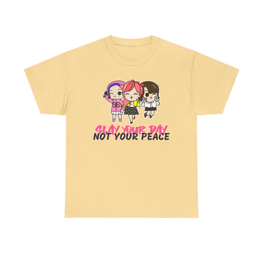Slay Your Day Not Your Peace Cotton Tee
