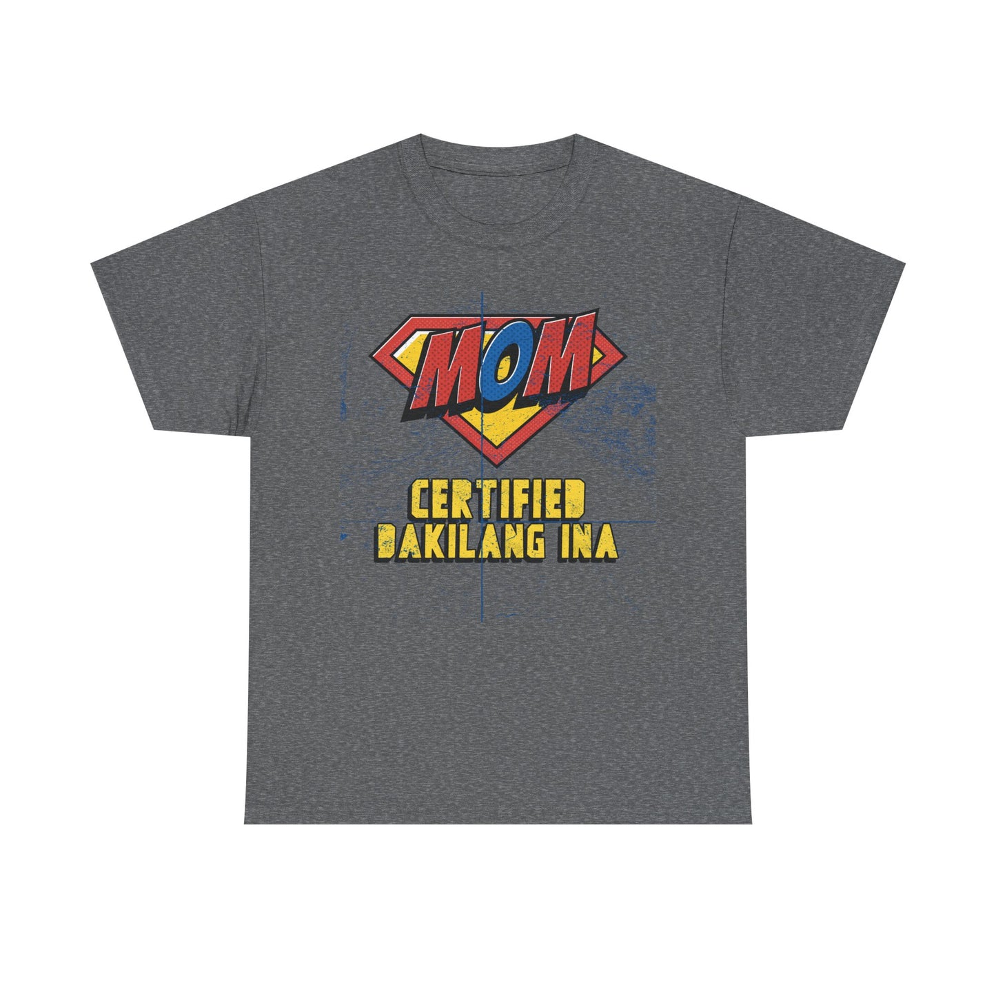 Mom Superhero Tee - Certified Dakilang Ina