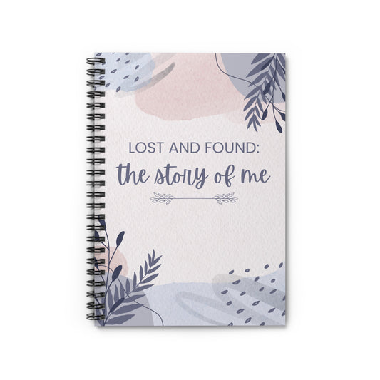 Lost and Found: The Story of Me Spiral Notebook