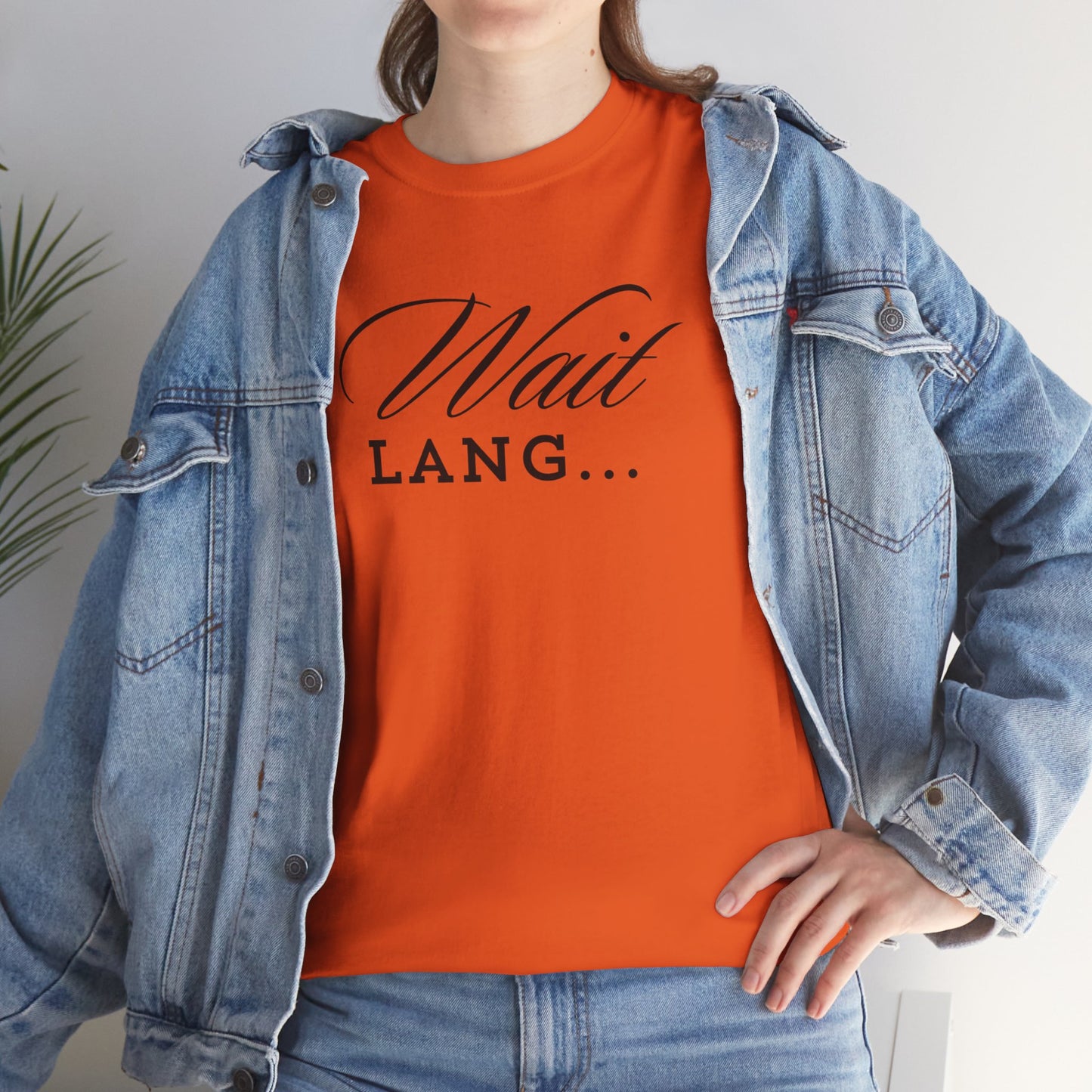 Wait Lang Text Only Cotton Tee