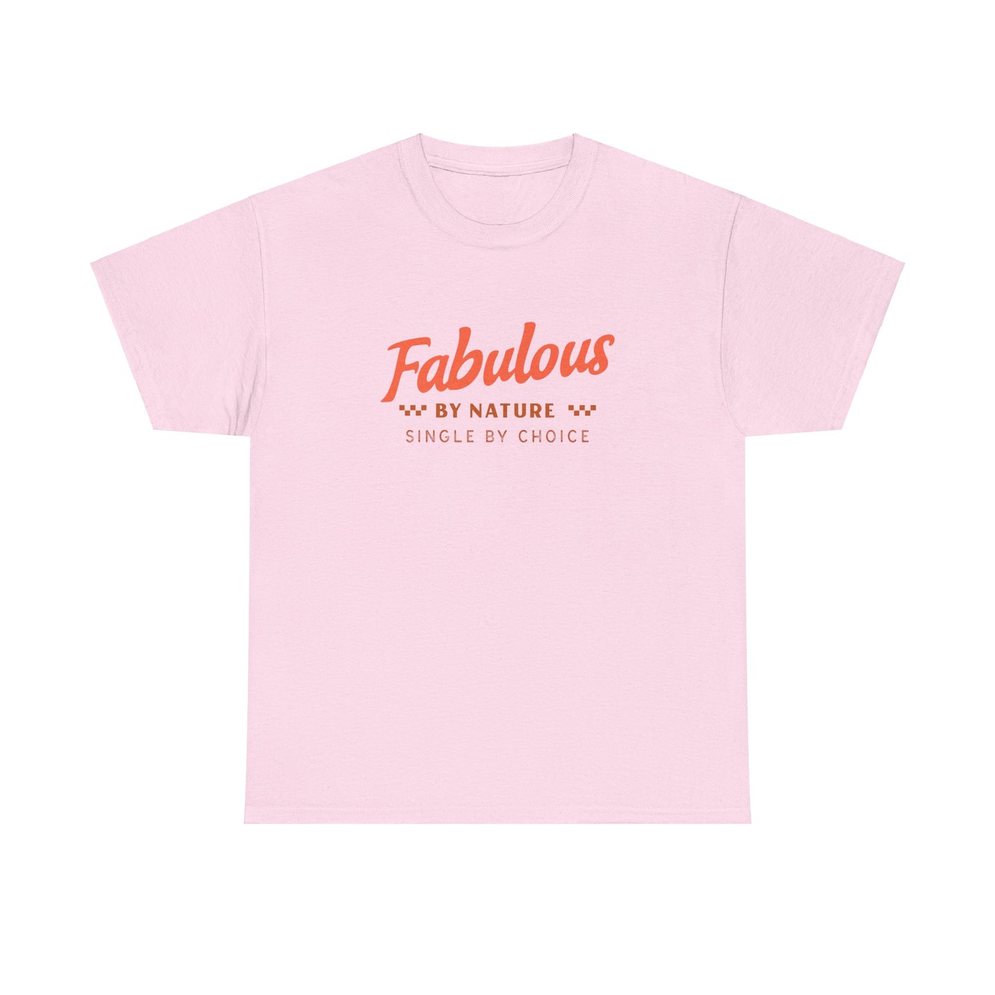 Fabulous By Nature Single by Choice Women's Cotton Tee
