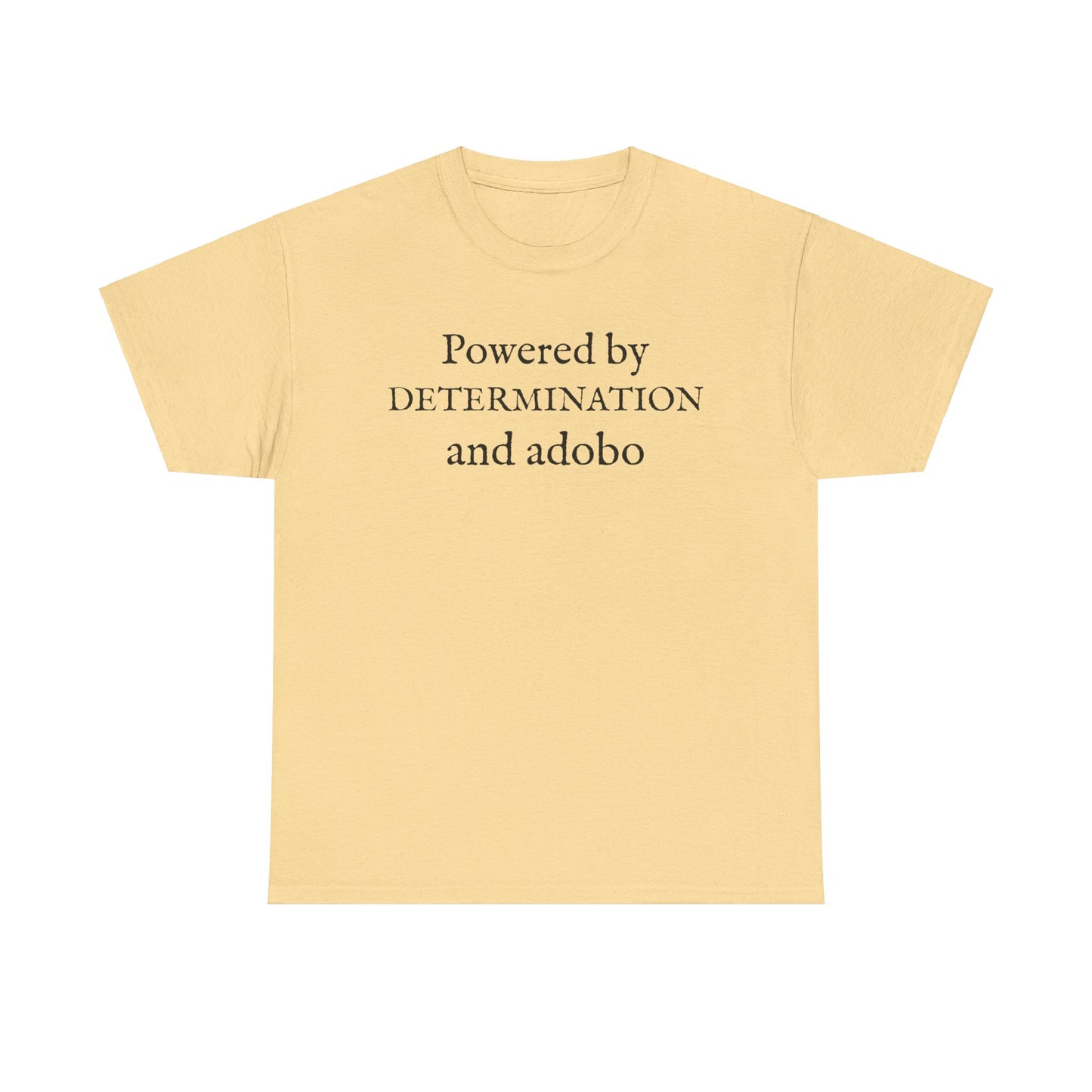 Powered by Determination and Adobo Cotton Tee