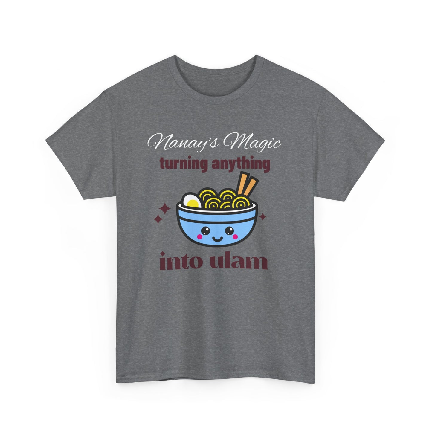 Nanay's Magic Turning Anything Into Ulam Women's Tee