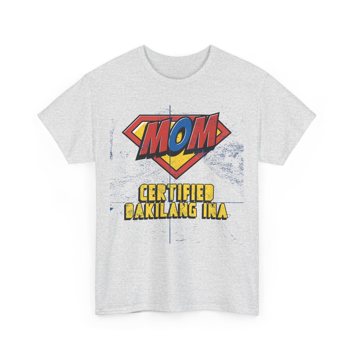 Mom Superhero Tee - Certified Dakilang Ina