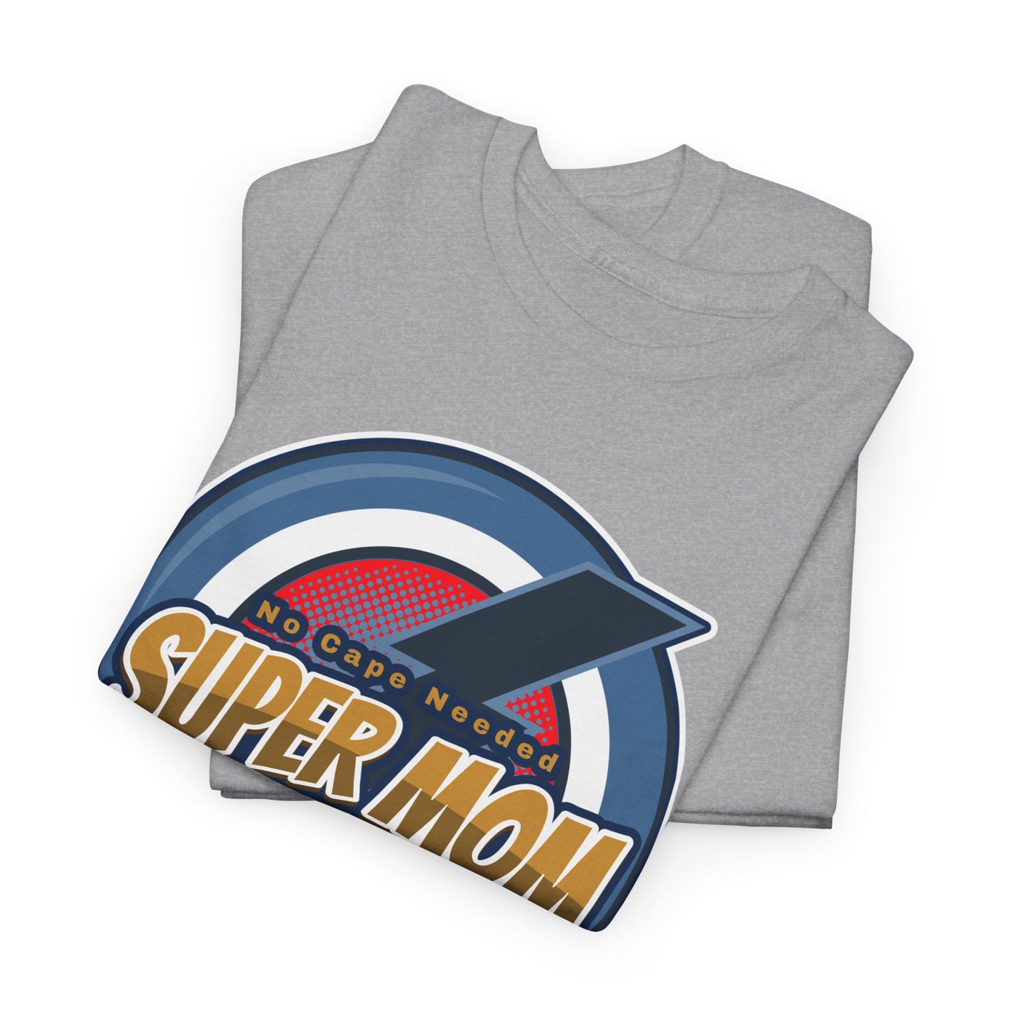 Super Mom No Cape Needed Tee