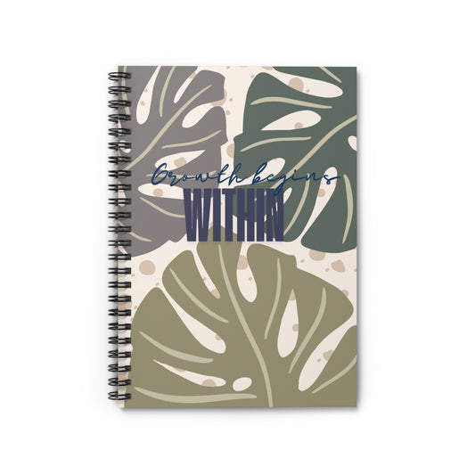 Growth Begins Within Spiral Notebook