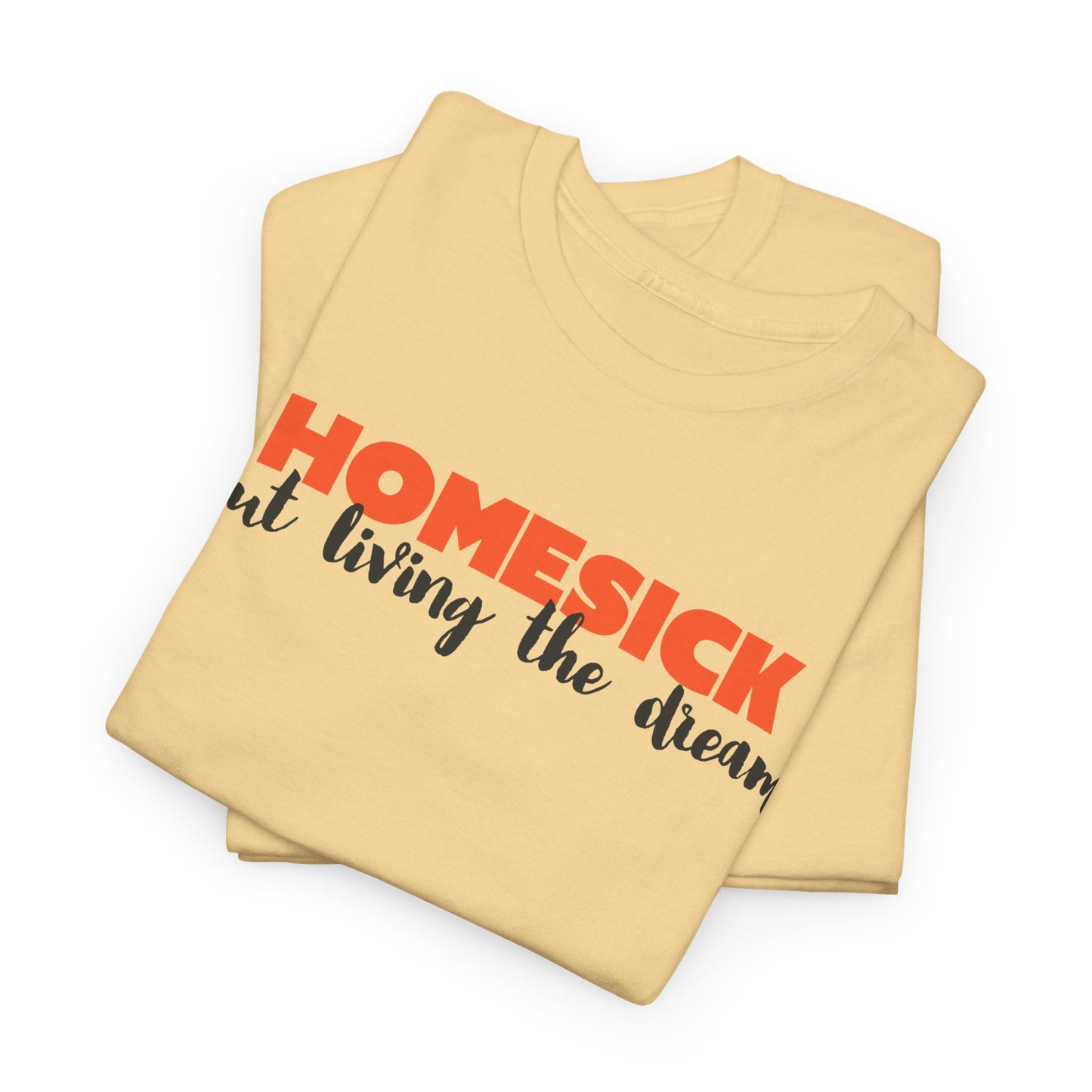 Homesick But Living the Dream Font Only Cotton Tee