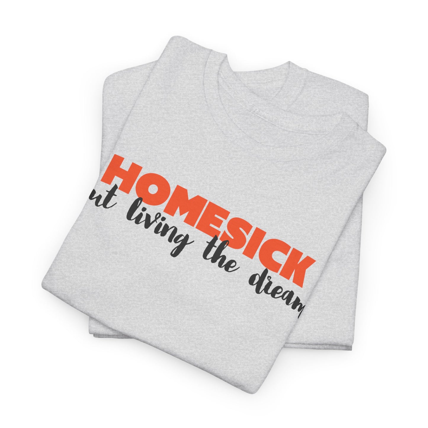 Homesick But Living the Dream Font Only Cotton Tee