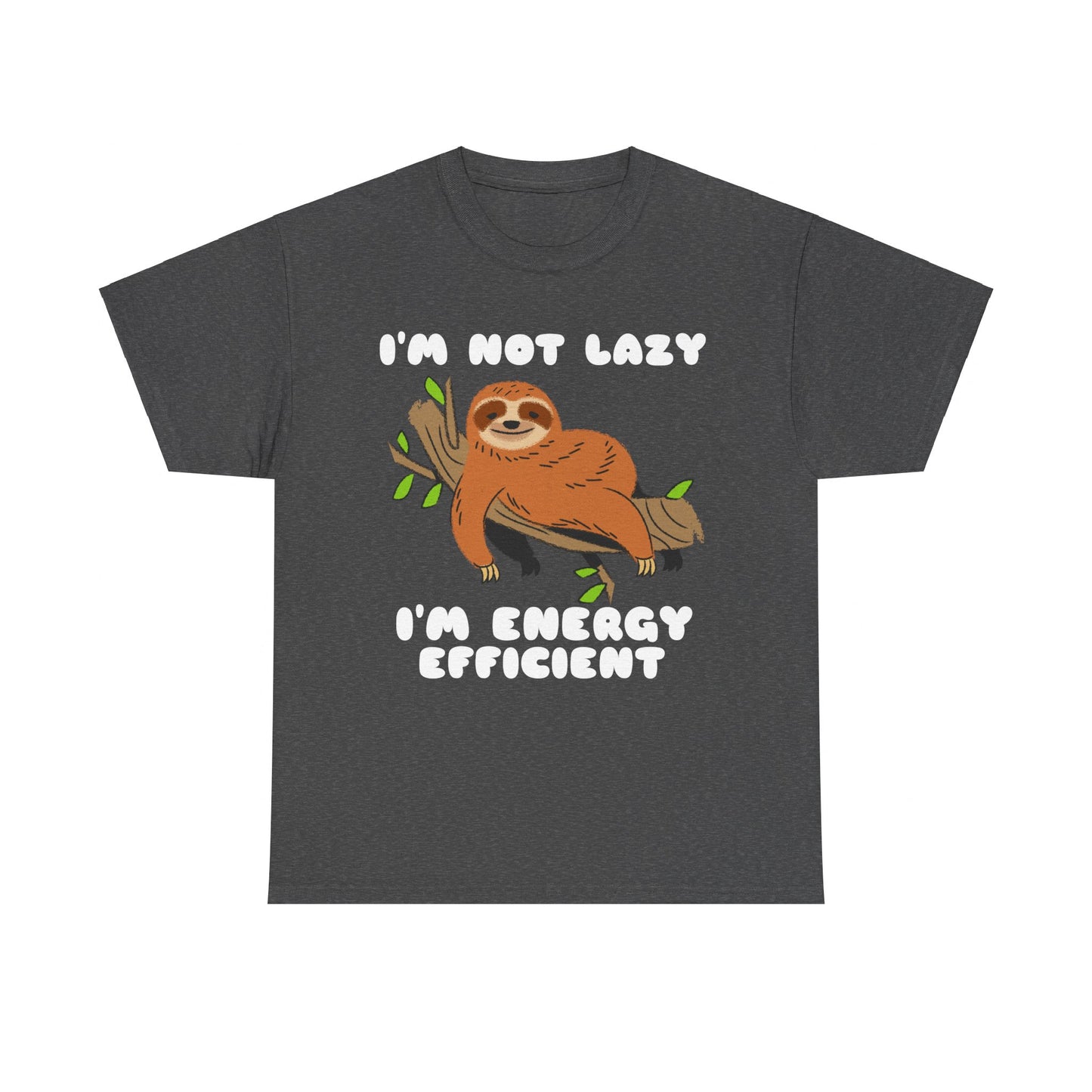 I'm Not Lazy I'm Energy Efficient Men's Tee