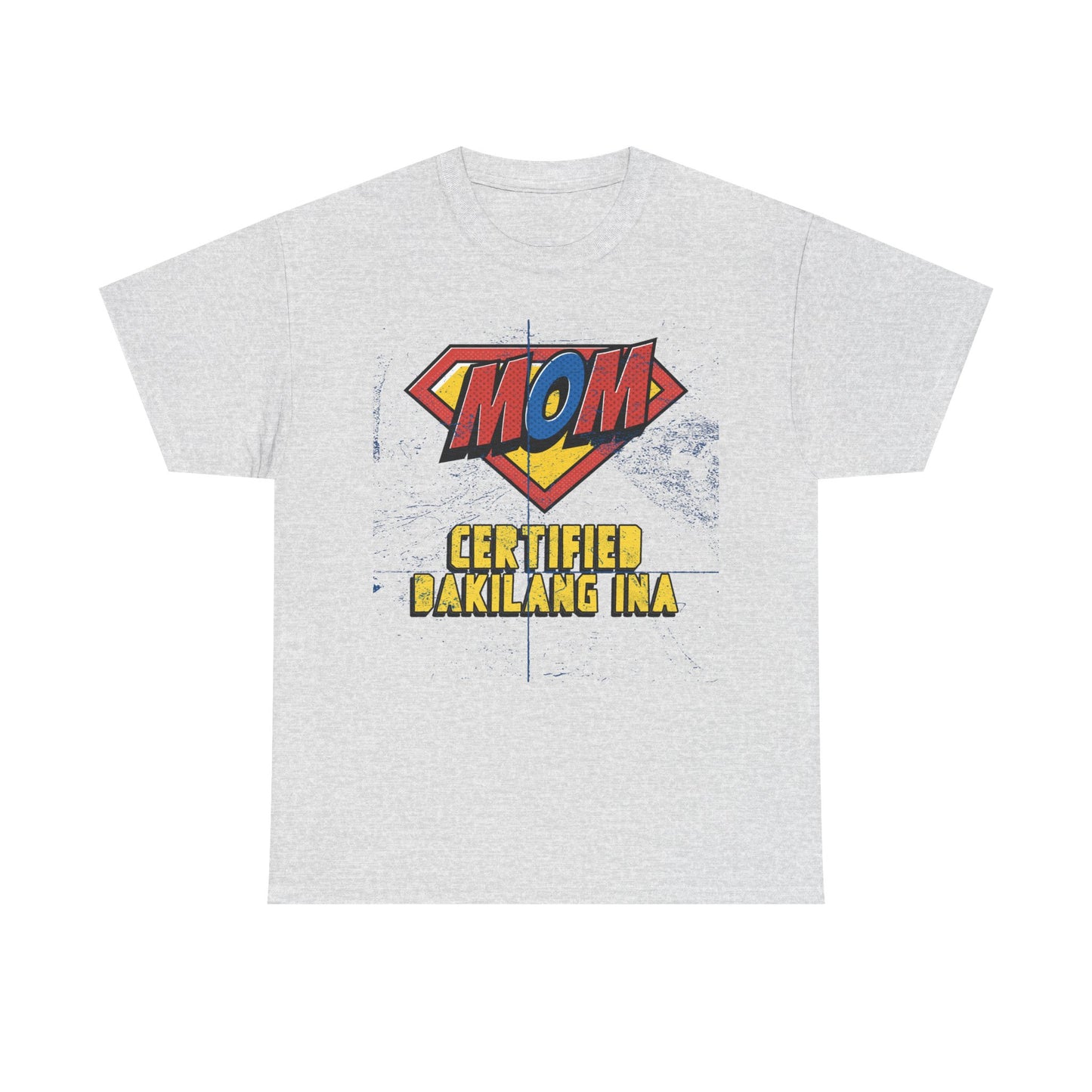 Mom Superhero Tee - Certified Dakilang Ina