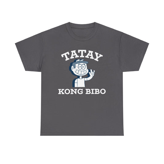 Tatay Kong Bibo Cotton Tee
