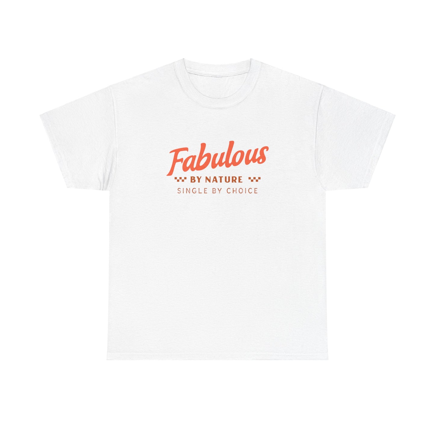 Fabulous By Nature Single by Choice Women's Cotton Tee