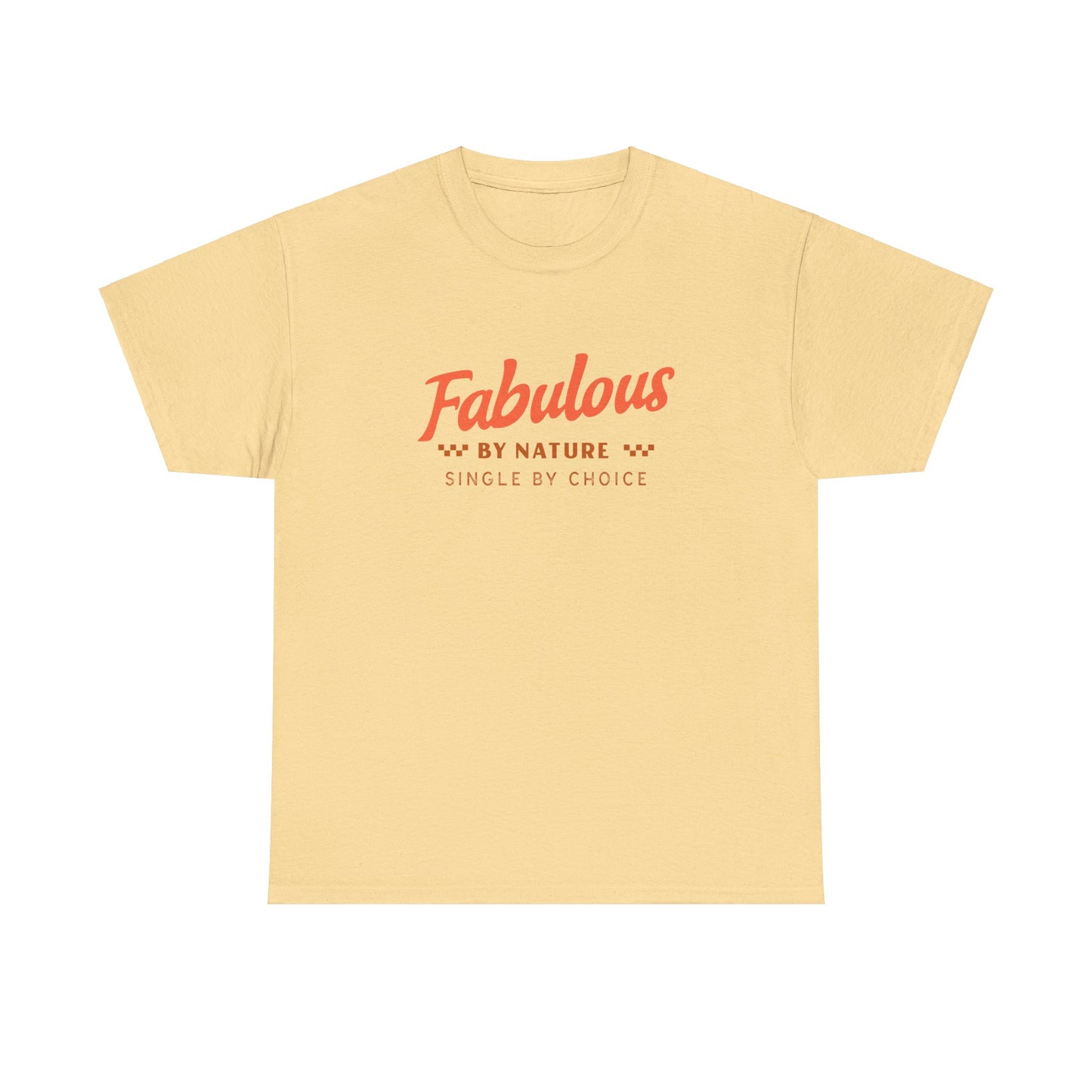 Fabulous By Nature Single by Choice Women's Cotton Tee