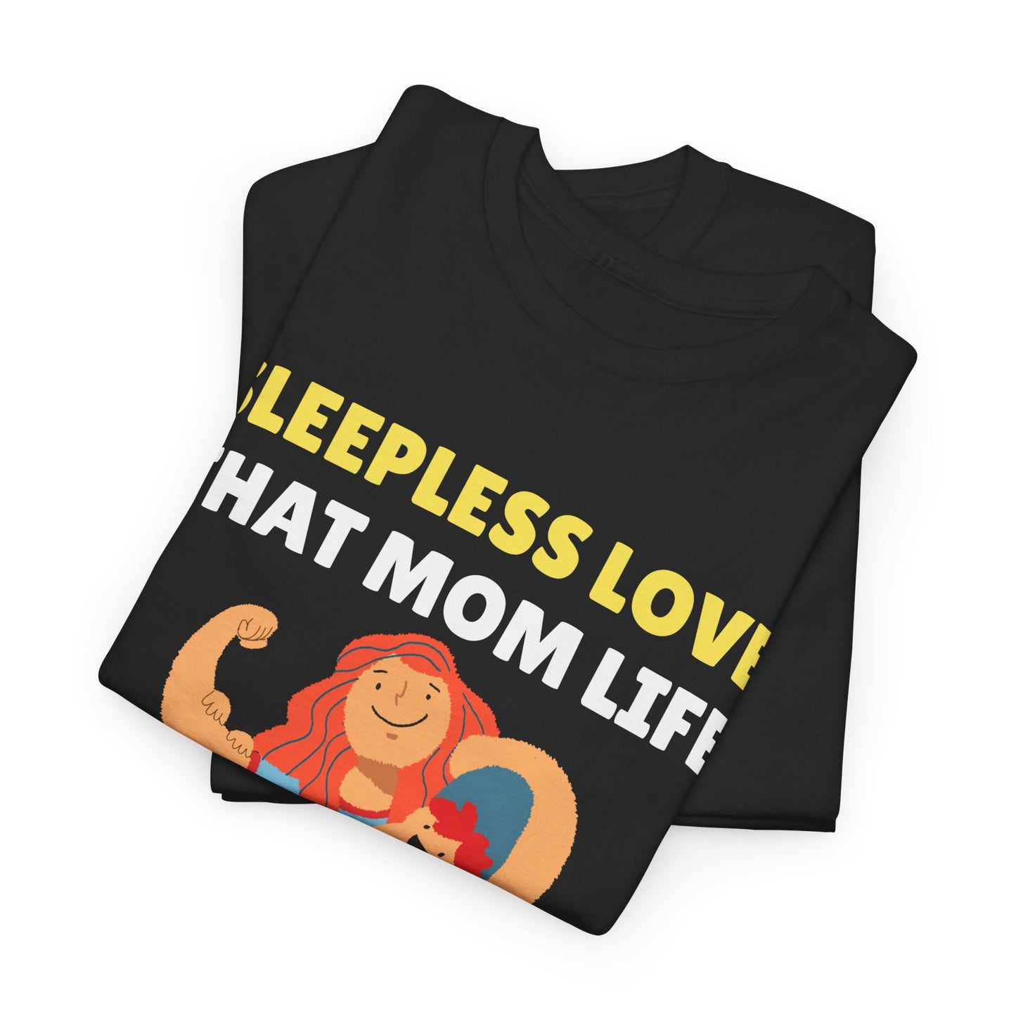 Sleepless Love That Mom Life Women's Tee