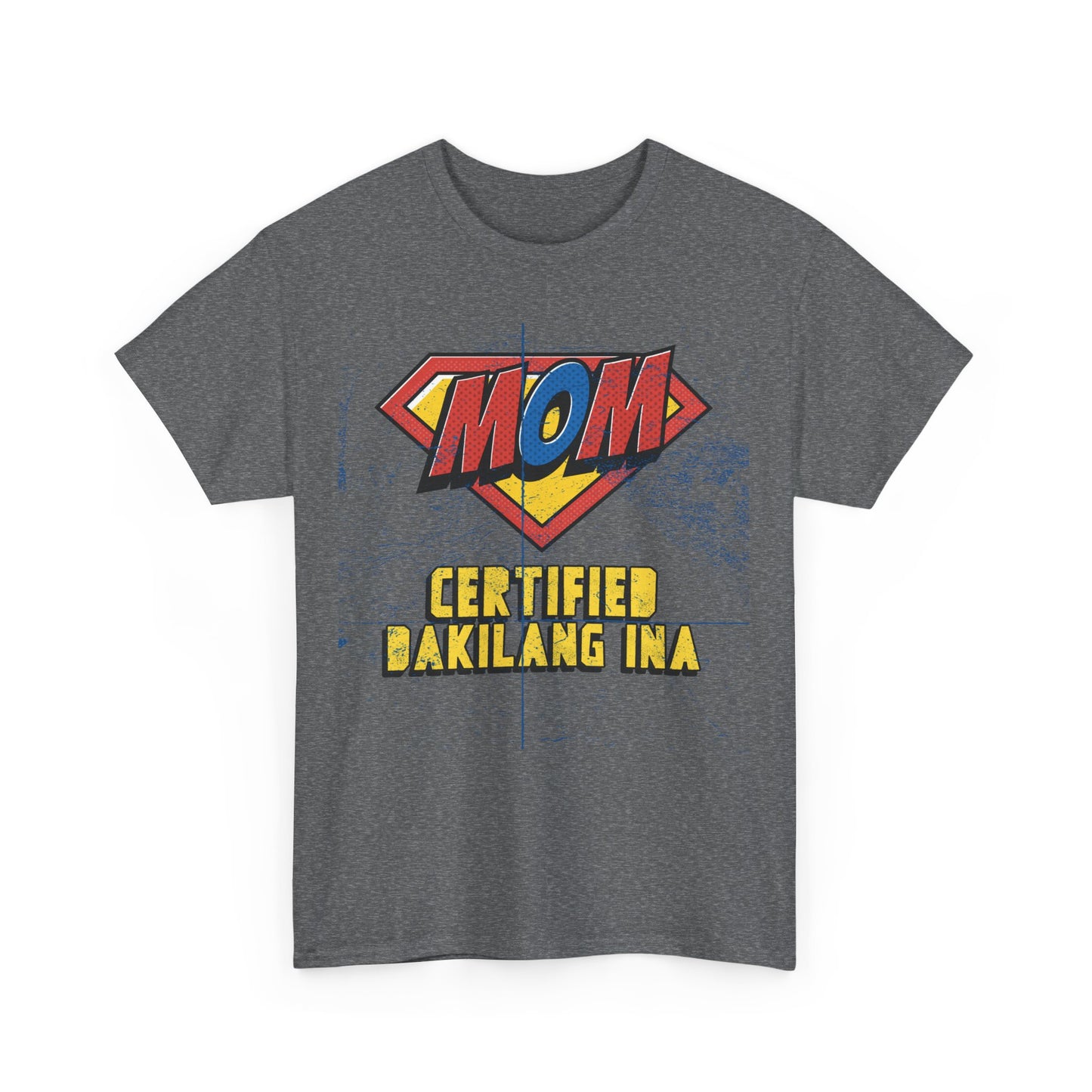 Mom Superhero Tee - Certified Dakilang Ina