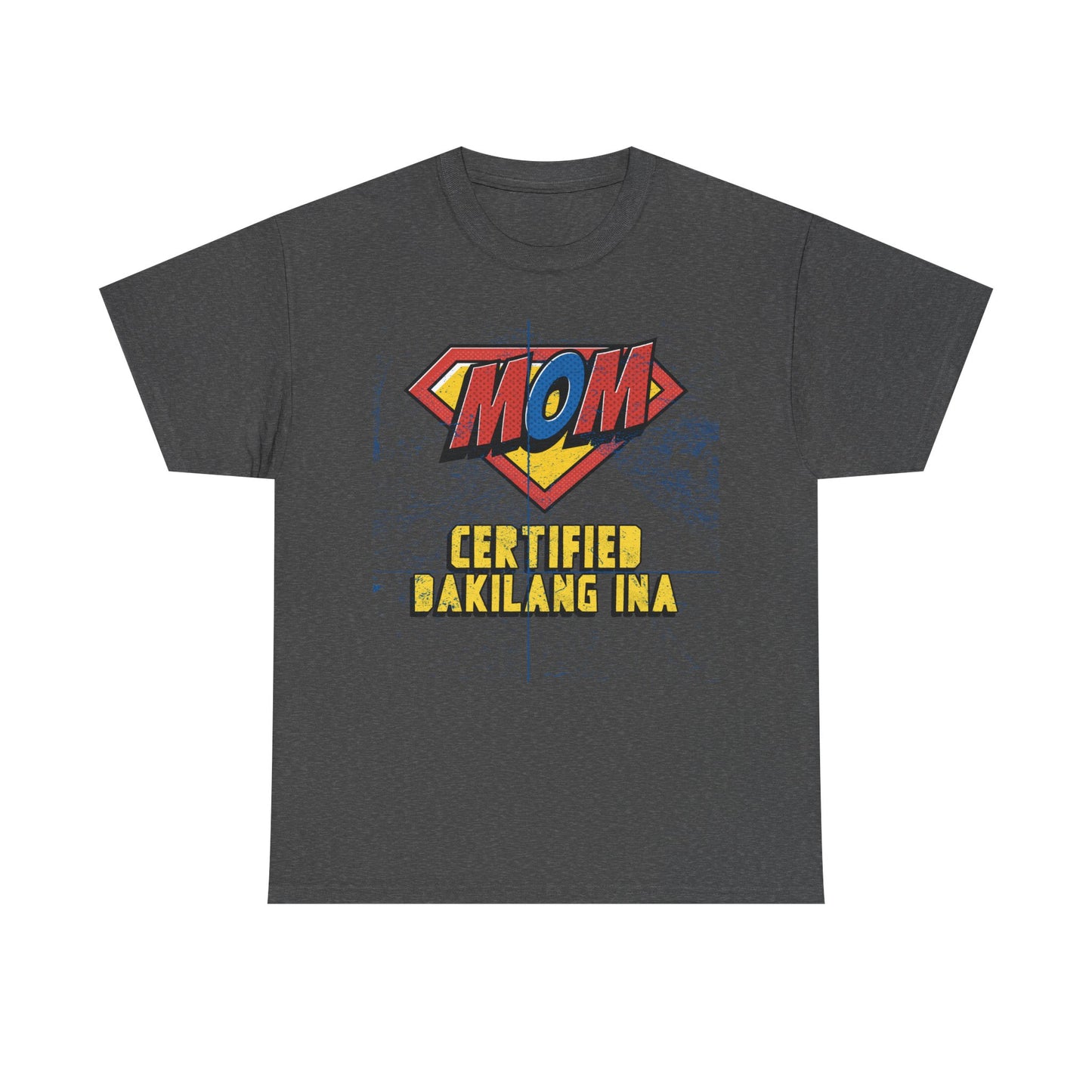 Mom Superhero Tee - Certified Dakilang Ina