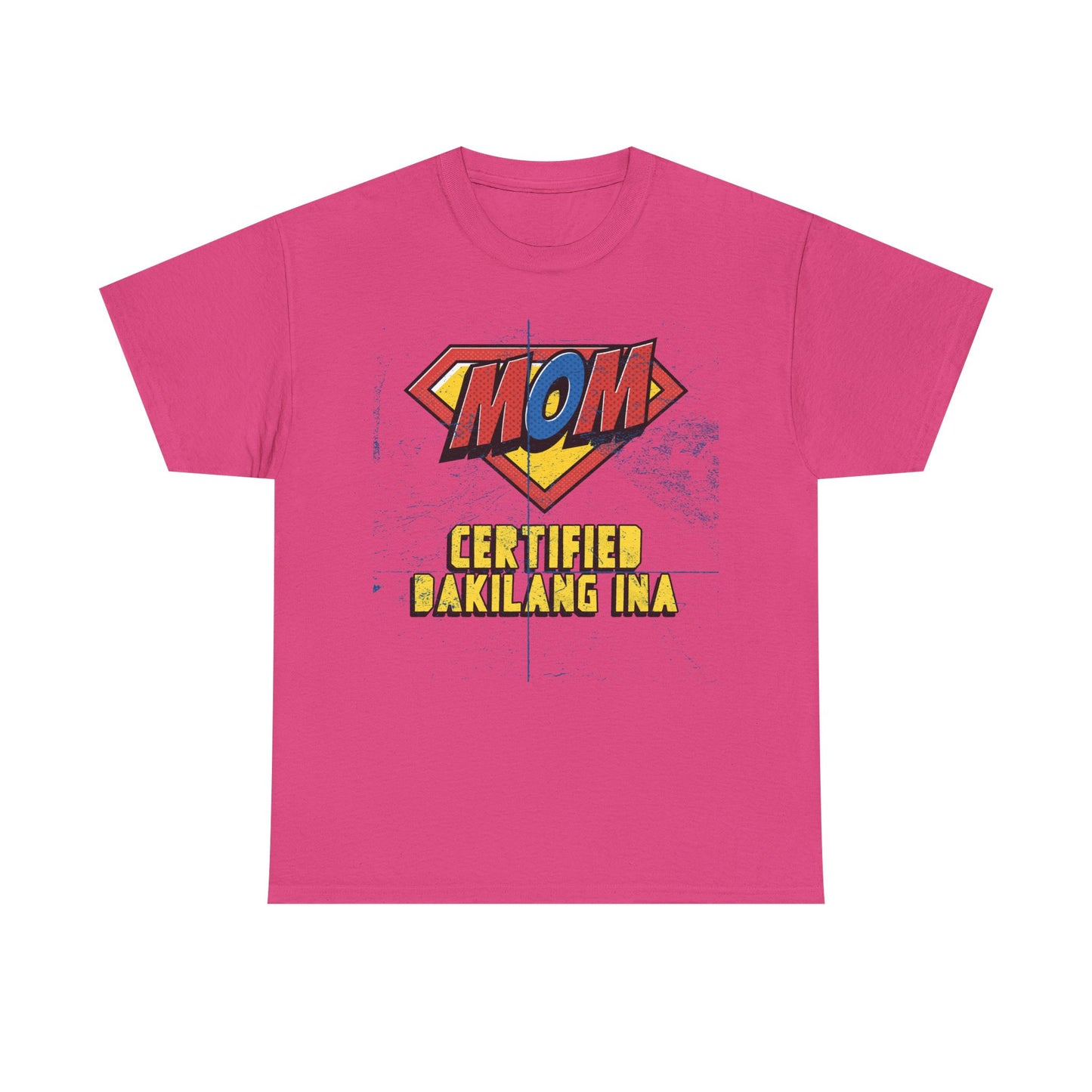Mom Superhero Tee - Certified Dakilang Ina