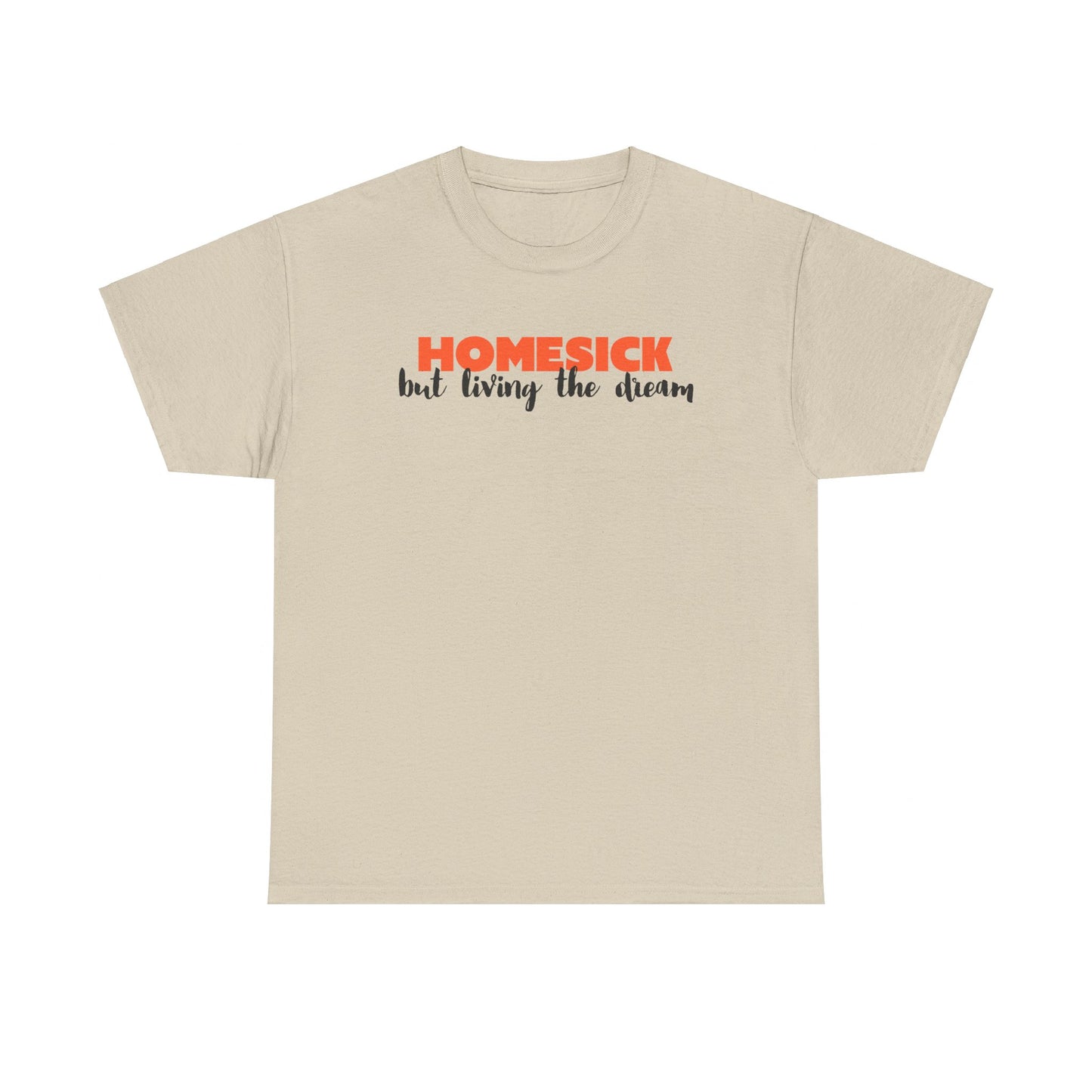 Homesick But Living the Dream Font Only Cotton Tee