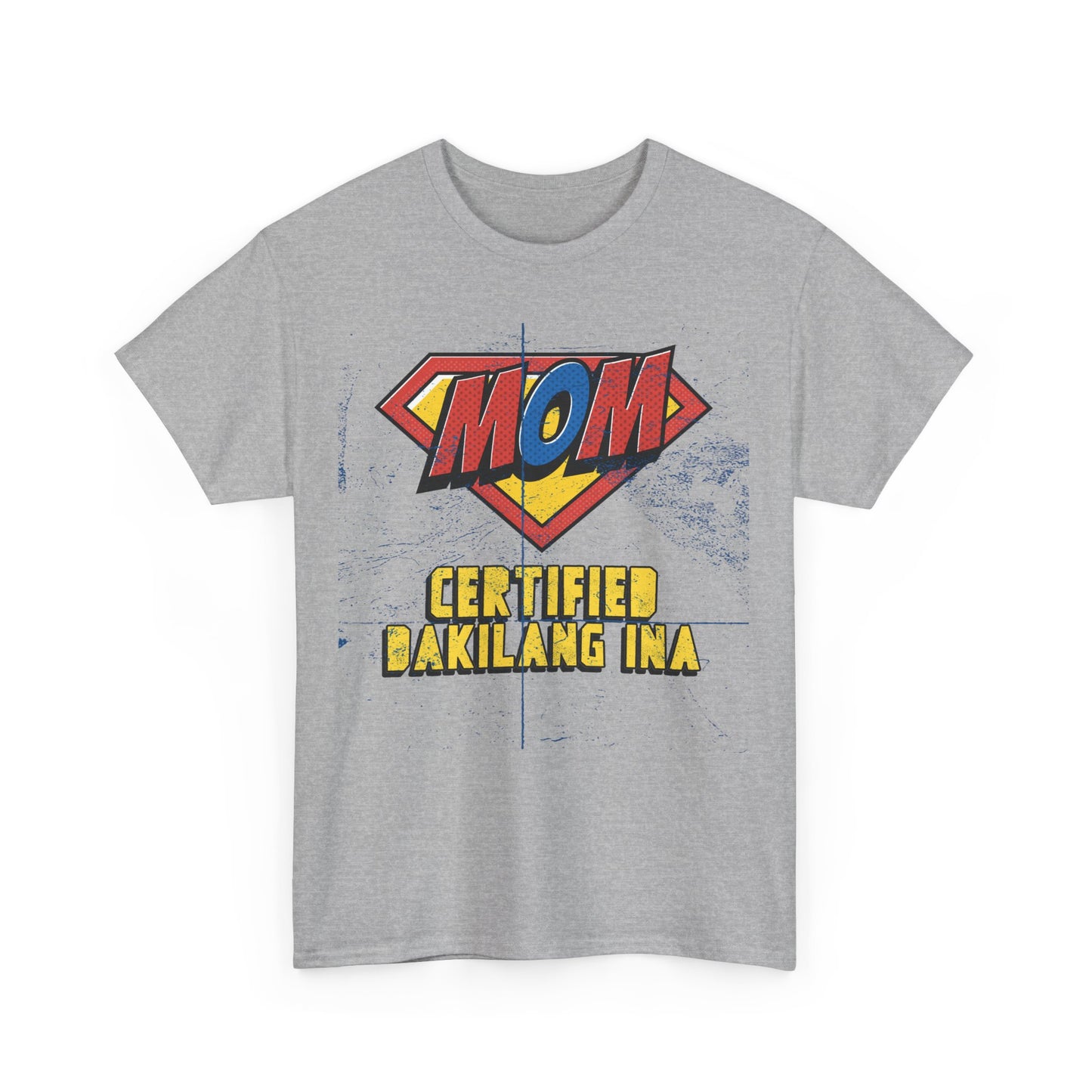 Mom Superhero Tee - Certified Dakilang Ina