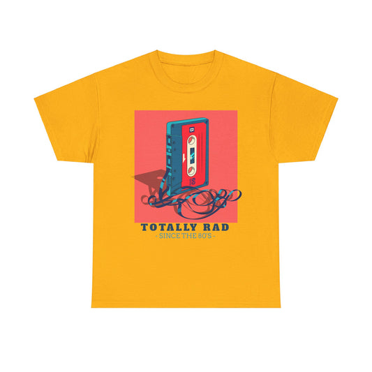 Totally Rad Since the 80's Cotton Tee