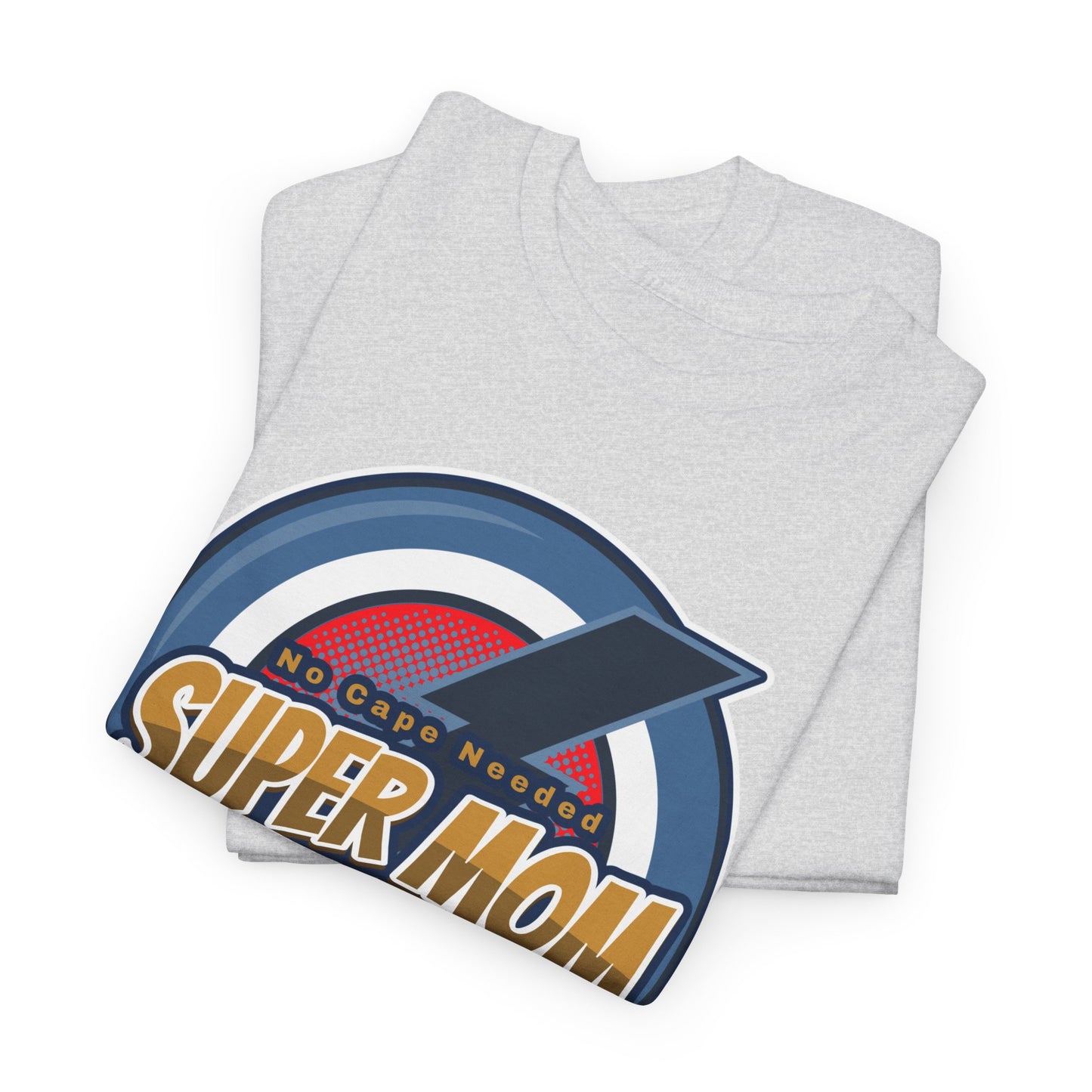 Super Mom No Cape Needed Tee