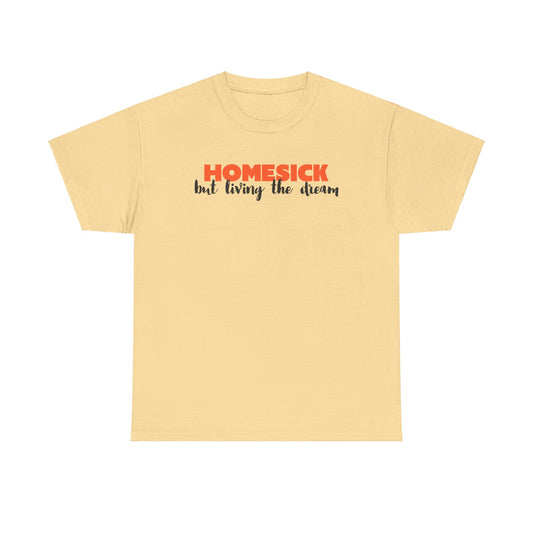 Homesick But Living the Dream Font Only Cotton Tee