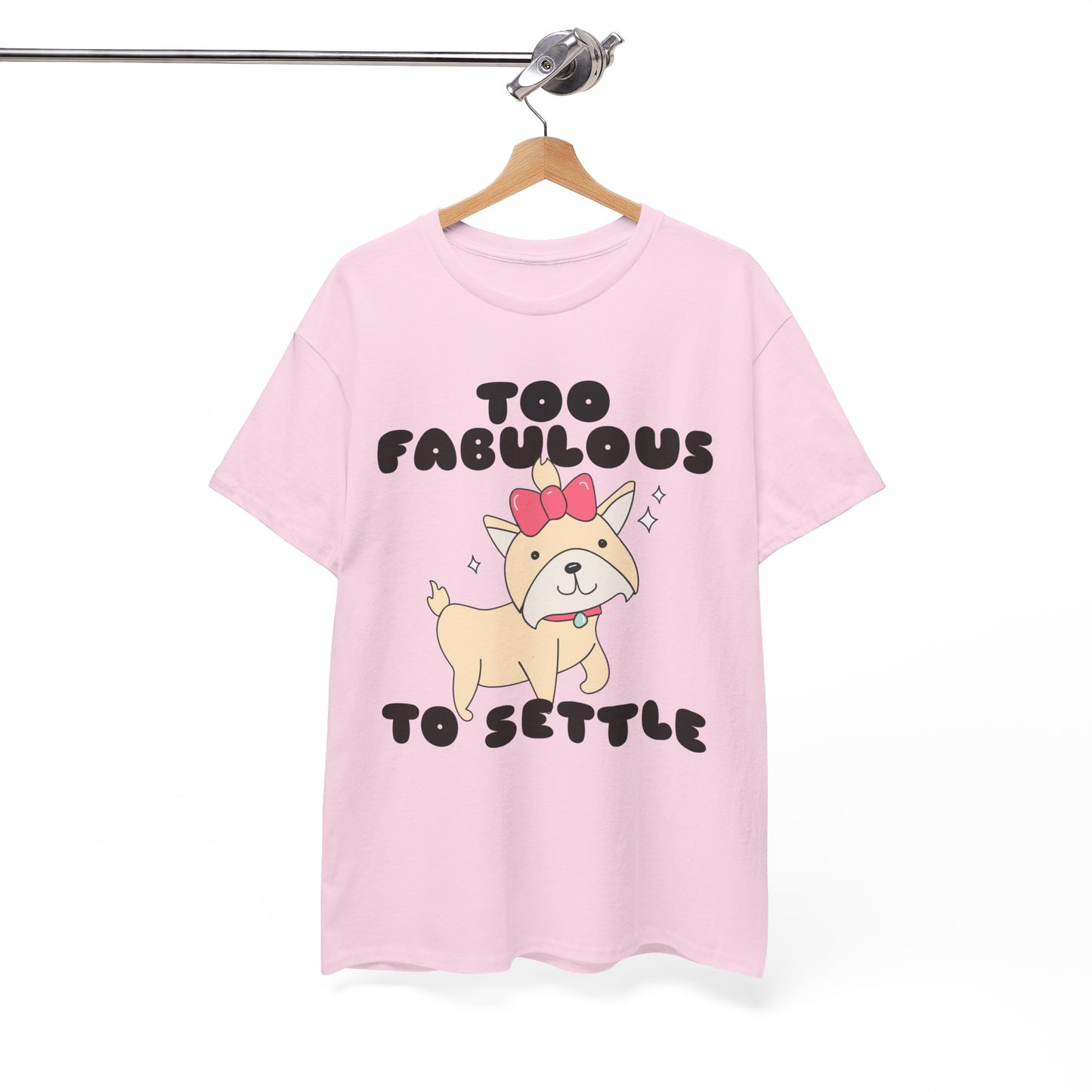 Too Fabulous To Settle Women's Cotton Tee