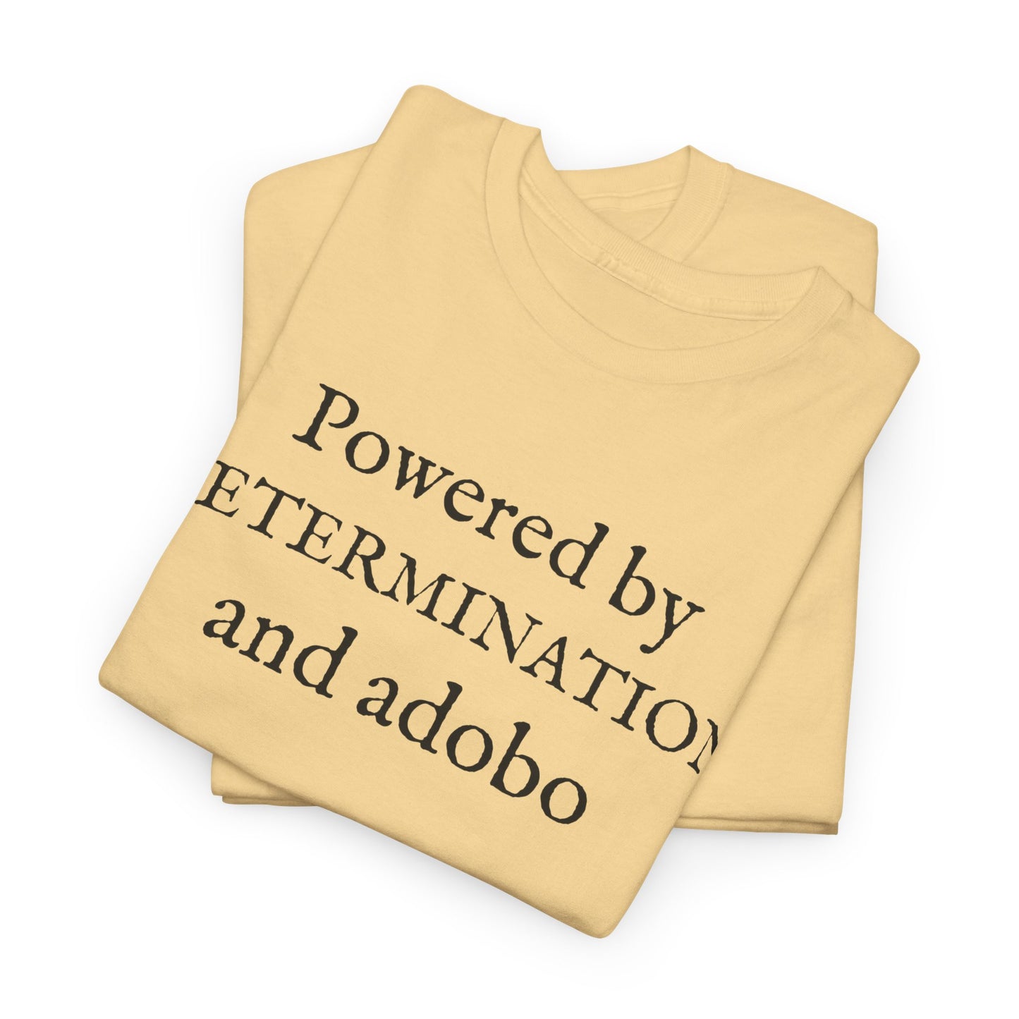 Powered by Determination and Adobo Cotton Tee