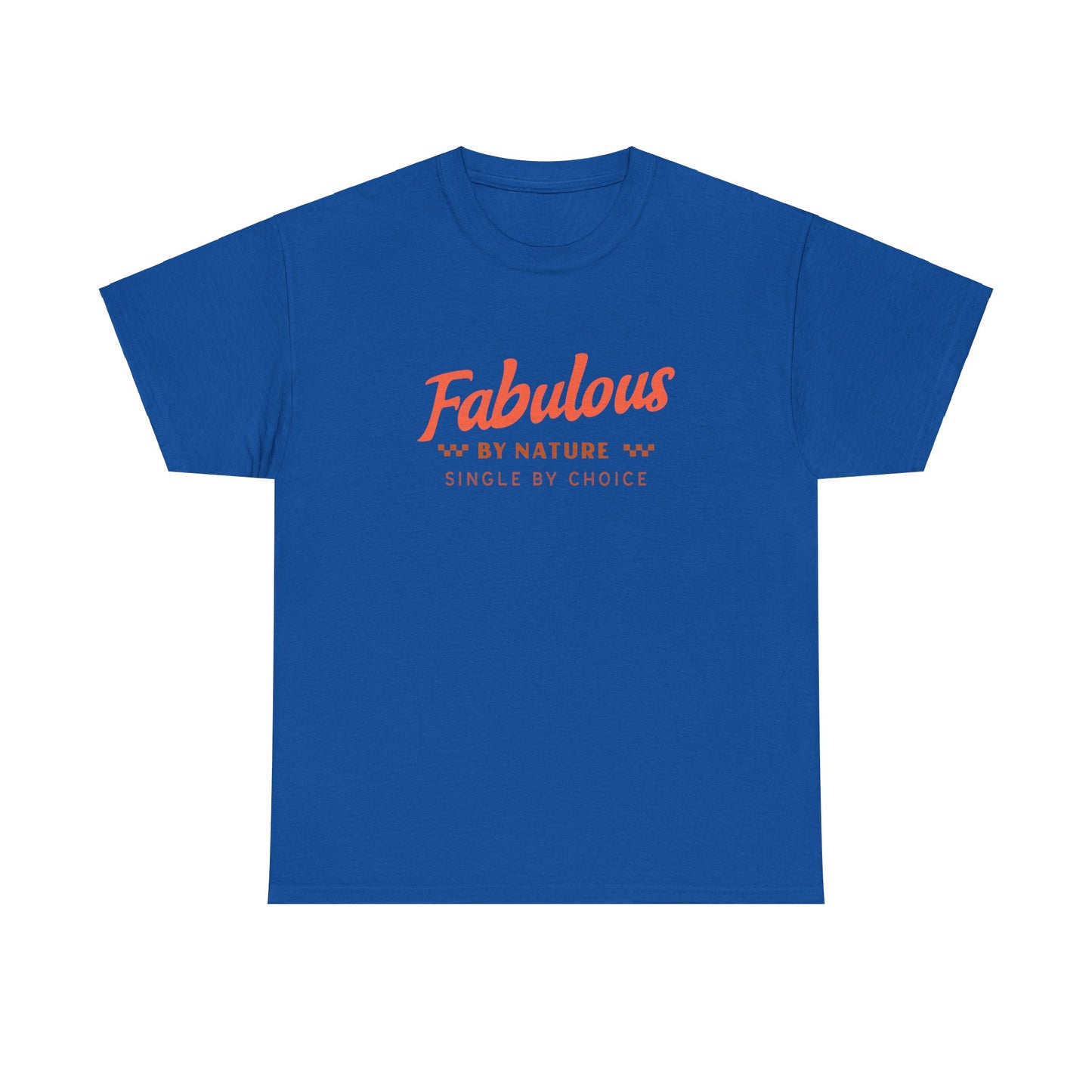 Fabulous By Nature Single by Choice Women's Cotton Tee