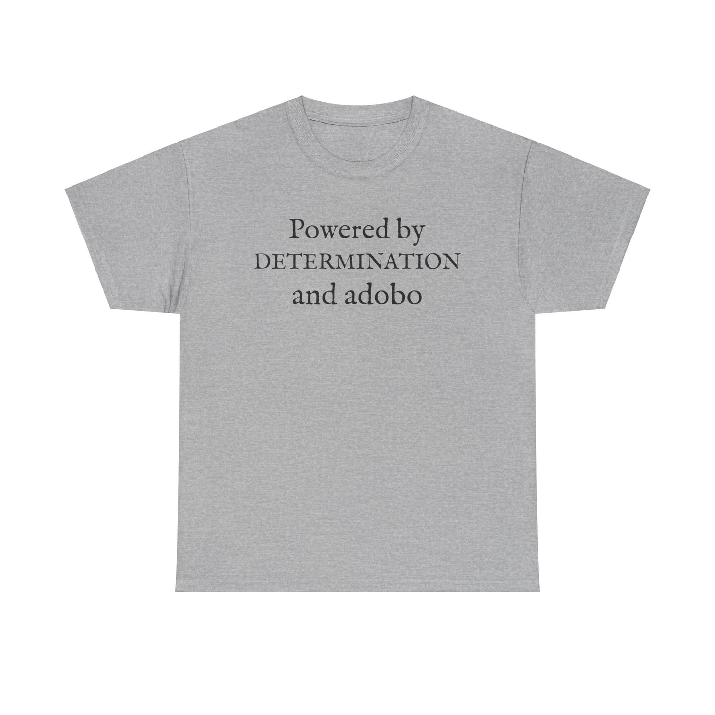 Powered by Determination and Adobo Cotton Tee