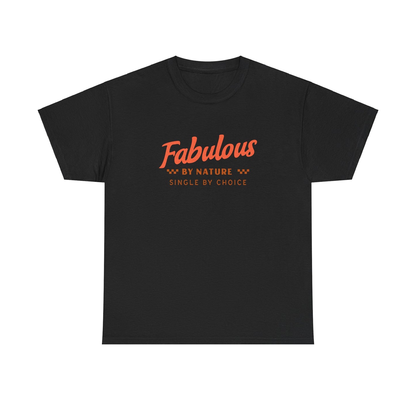 Fabulous By Nature Single by Choice Women's Cotton Tee