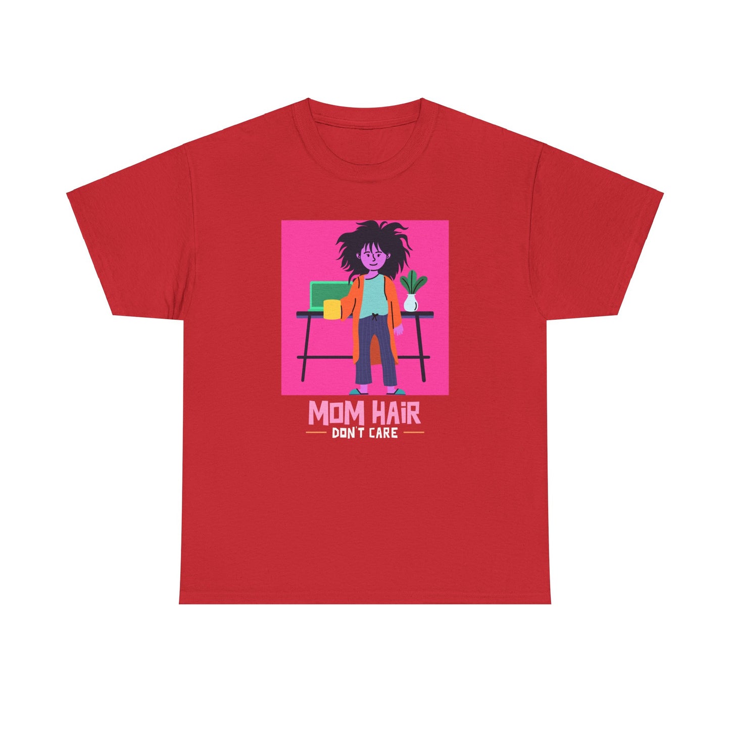 Mom Hair, Don't Care Women's Tee