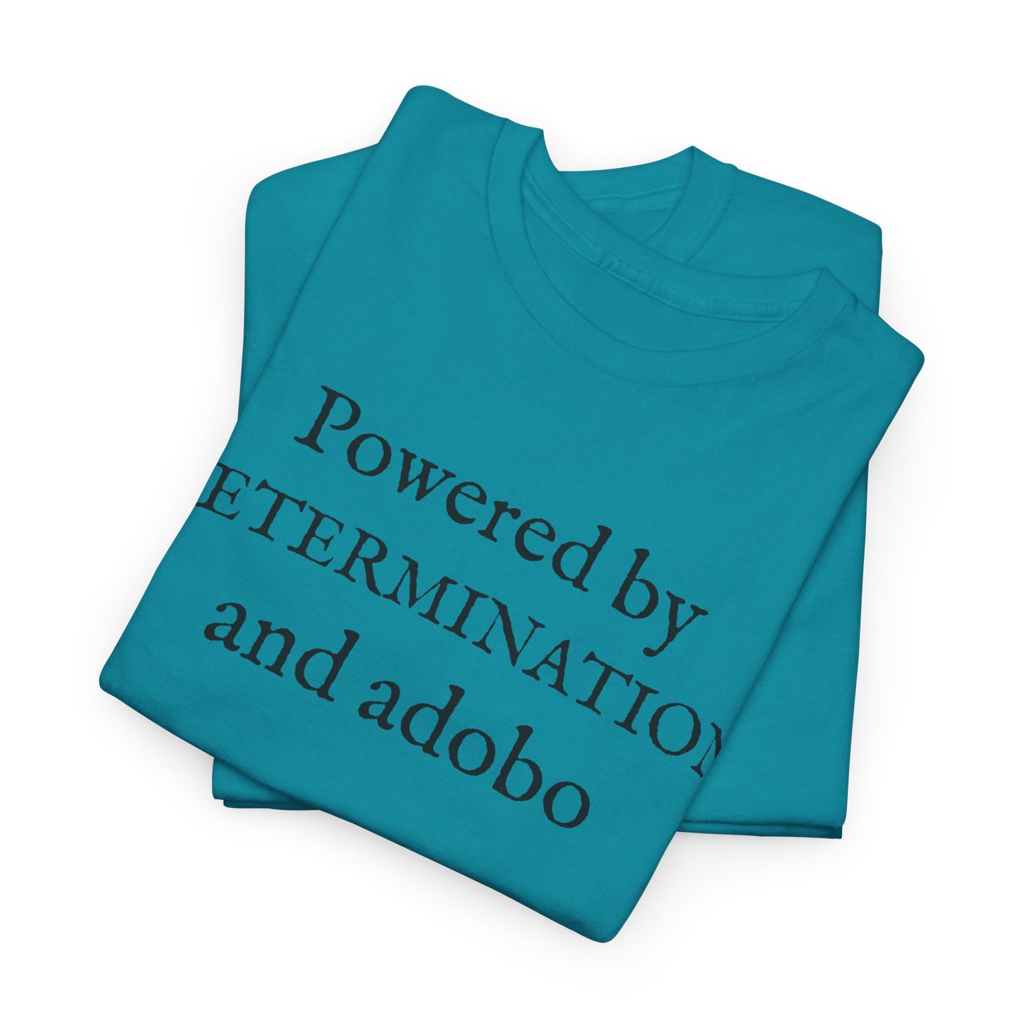 Powered by Determination and Adobo Cotton Tee