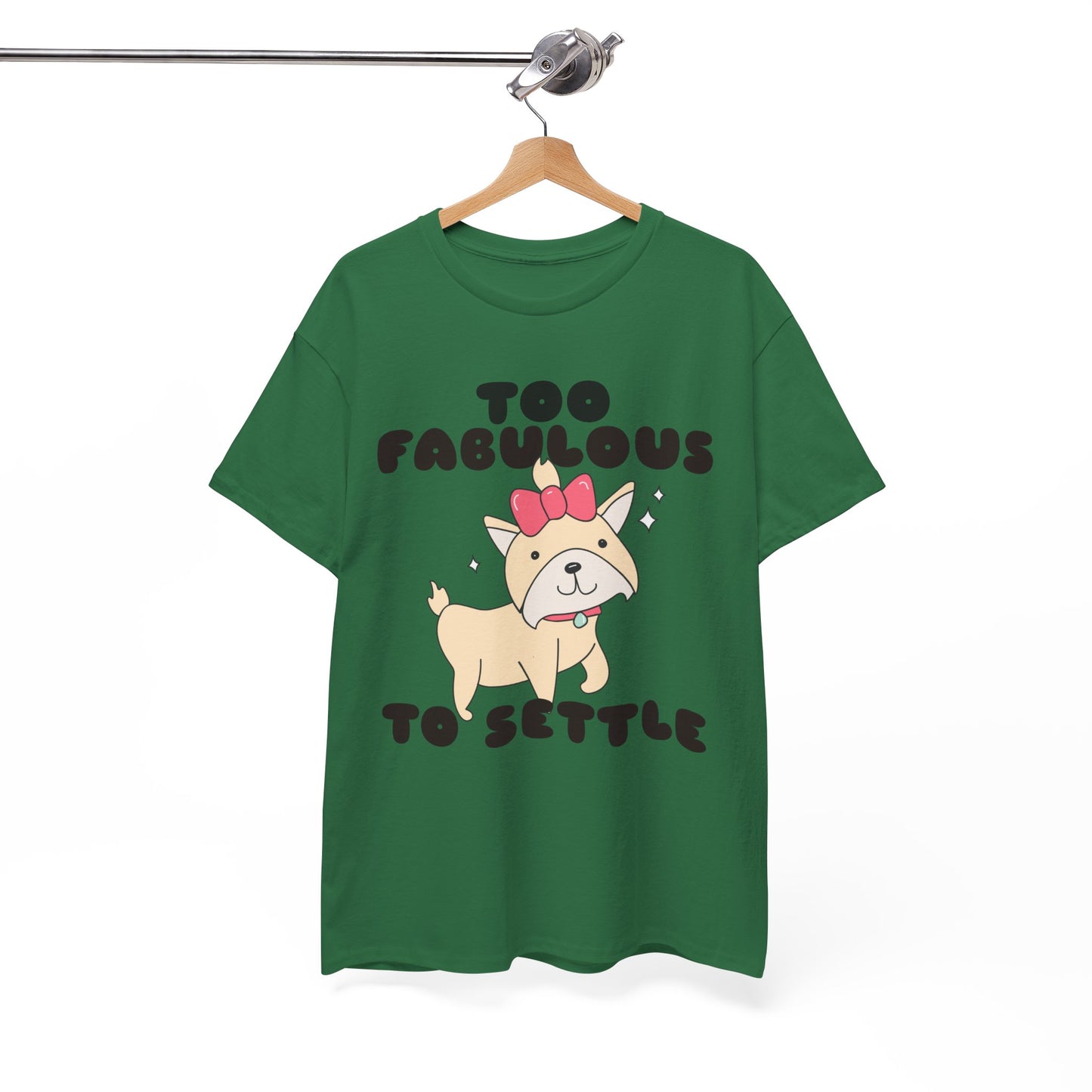 Too Fabulous To Settle Women's Cotton Tee