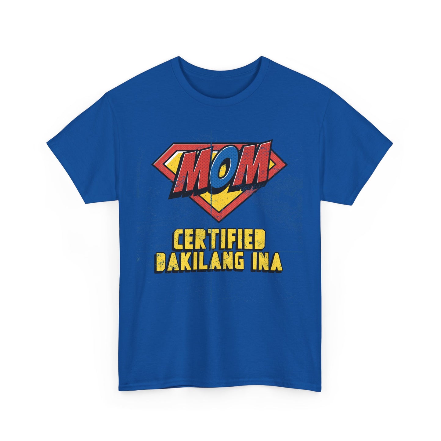 Mom Superhero Tee - Certified Dakilang Ina