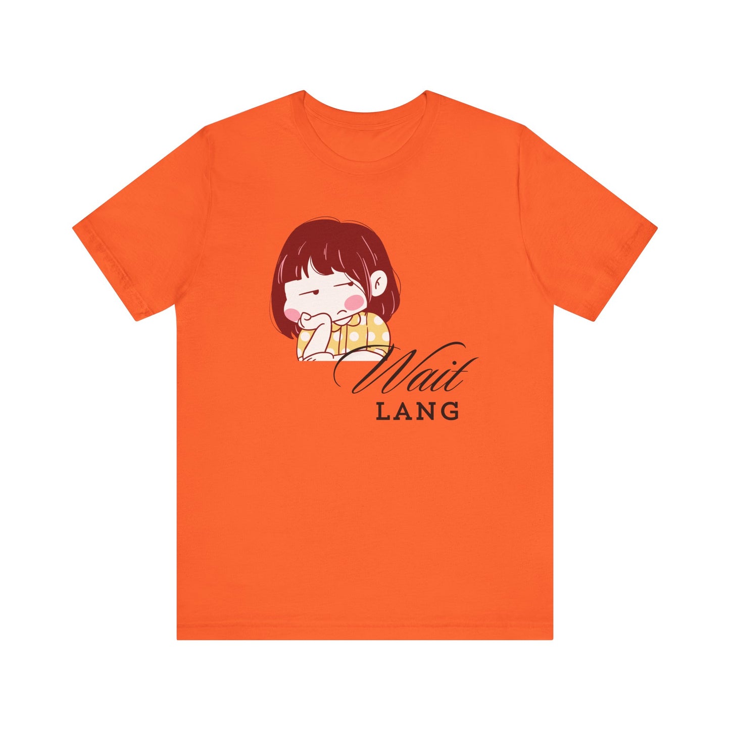 Wait Lang Premium Soft Women's Tee