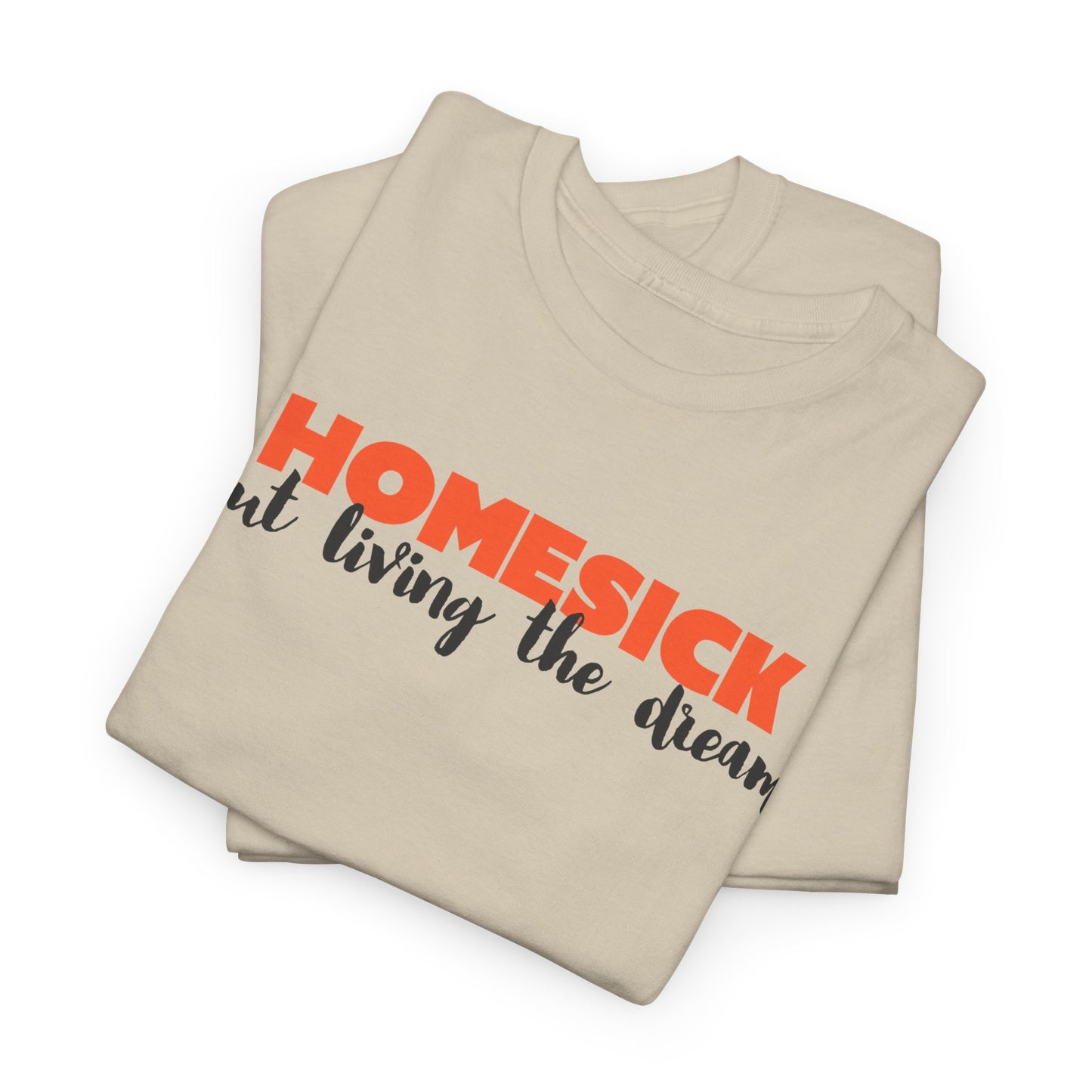 Homesick But Living the Dream Font Only Cotton Tee