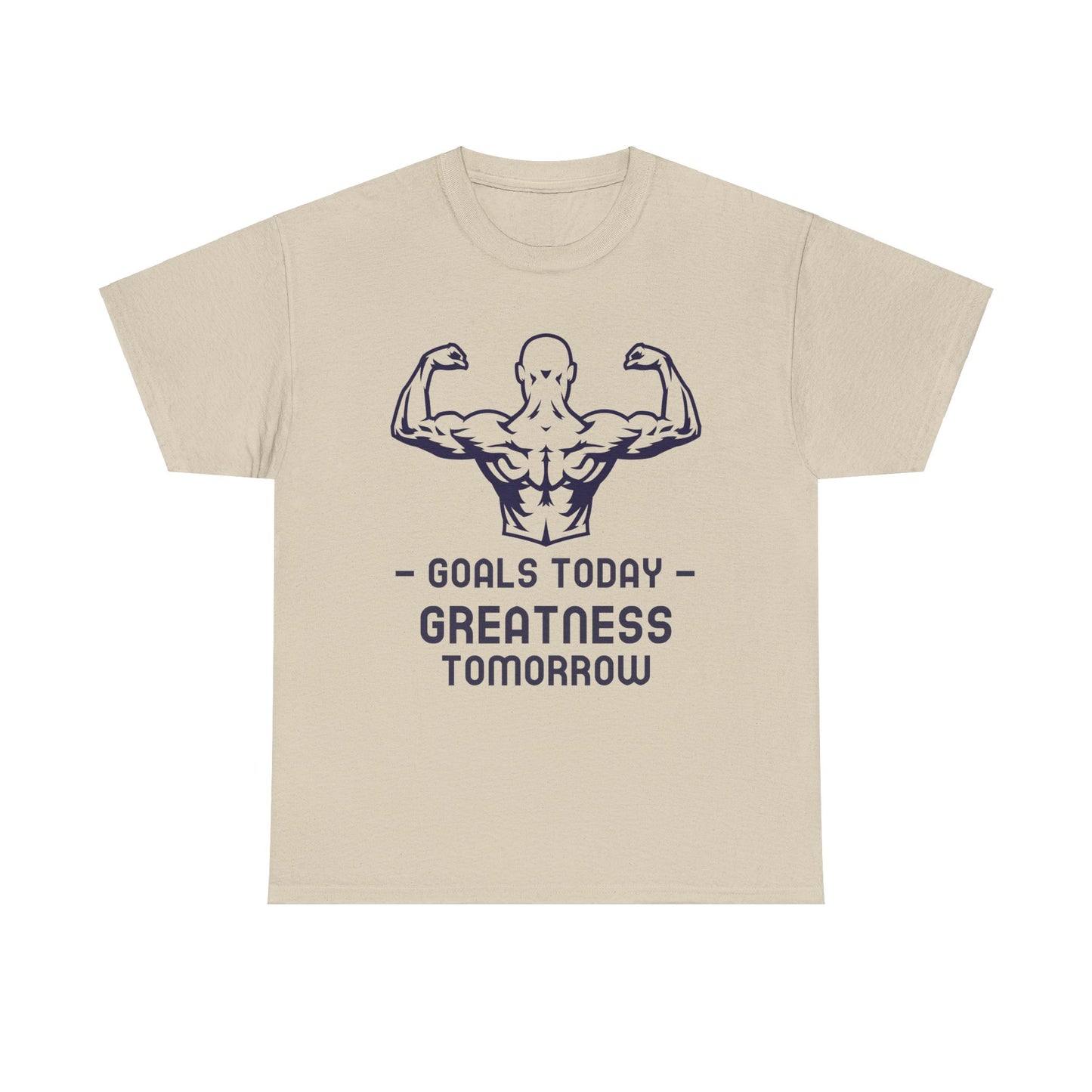 Goals Today, Greatness Tomorrow Tee